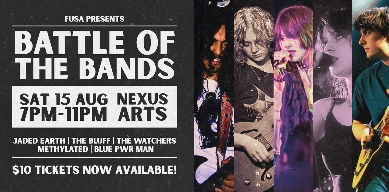FUSA presents Battle of the Bands poster for Sat 15 Aug, 7-11 PM at Nexus Arts featuring Jaded Earth, The Bluff & more. $10 tickets available now.